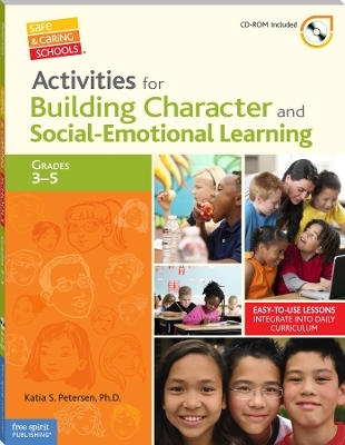 Activities for Building Character and Social-Emotional Learning Grades 3&ndash;5 - Katia S. Petersen