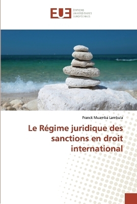 Le Régime juridique des sanctions en droit international