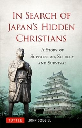 In Search of Japan's Hidden Christians - Dougill, John