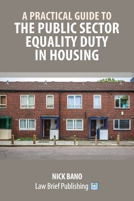 A Practical Guide to the Public Sector Equality Duty in Housing