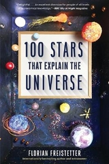 100 Stars That Explain the Universe - Freistetter, Florian