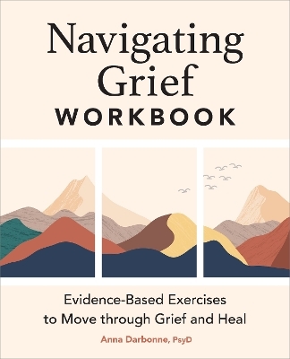 Navigating Grief Workbook - Anna Darbonne PsyD