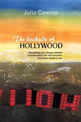 The backside of Hollywood - Julio Camino