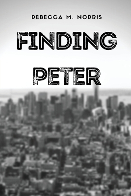 Finding Peter - Rebecca M Norris