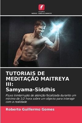 Tutoriais de Medita&ccedil;&atilde;o Maitreya III - Roberto Guillermo Gomes