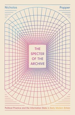 The Specter of the Archive - Nicholas Popper
