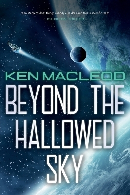 Beyond the Hallowed Sky - Ken MacLeod