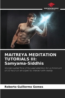 Maitreya Meditation Tutorials III - Roberto Guillermo Gomes