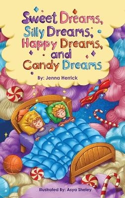 Sweet Dreams, Silly Dreams, Happy Dreams, and Candy Dreams - Jenna Herrick