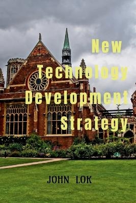New Technology Development Strategy - John Lok