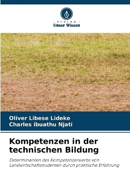 Kompetenzen in der technischen Bildung - Oliver Libese Lideke, Charles ibuathu Njati