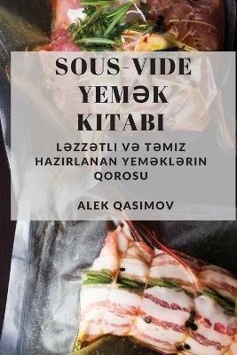 Sous-Vide Yemək Kitabı - Alek Qasimov