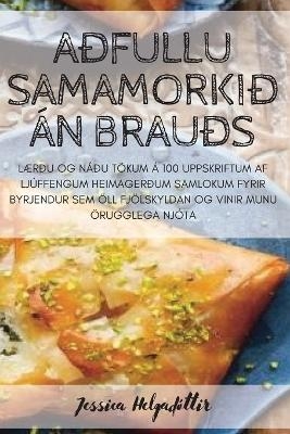 A&eth;fullu Samamorki&eth; &Aacute;n Brau&eth;s -  Jessica Helgad&oacute;ttir