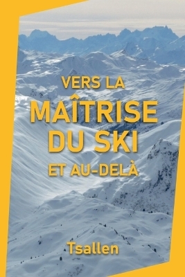 Vers la maîtrise du ski et au-delà