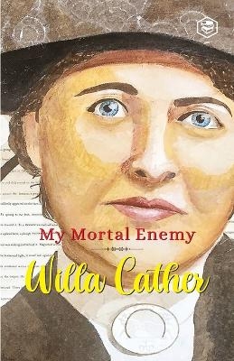 My Mortal Enemy - Willa Cather