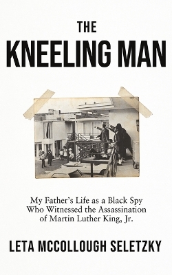The Kneeling Man - Leta McCollough Seletzky