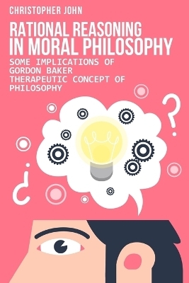 rational reasoning in moral Philosophy - John Christopher