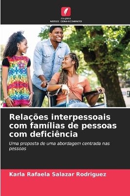 Relações interpessoais com famílias de pessoas com deficiência - Karla Rafaela Salazar Rodriguez