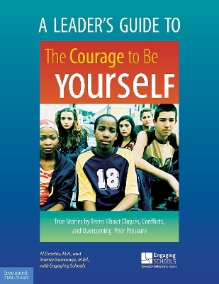A Leader's Guide to The Courage to Be Yourself - Al Desetta, Sherrie Gammage