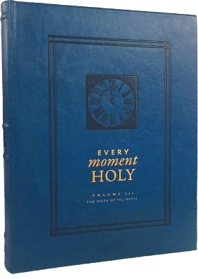 Every Moment Holy, Volume III - Douglas Kaine McKelvey