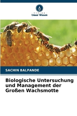 Biologische Untersuchung und Management der Großen Wachsmotte