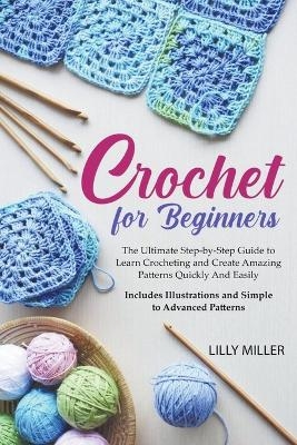 Crochet for Beginners - Lilly Miller