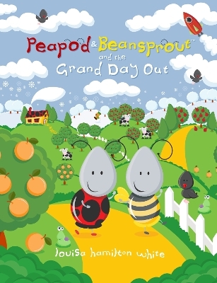 Peapod & Beansprout and the Grand Day Out