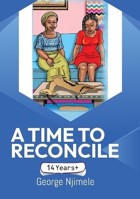 A Time to Reconcile - George Njimele