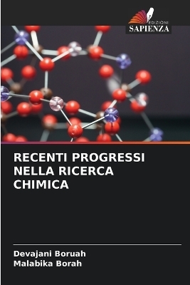 Recenti Progressi Nella Ricerca Chimica - Devajani Boruah, Malabika Borah