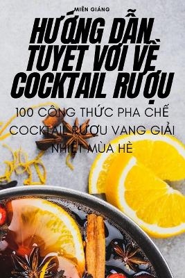 HƯỚng DẪn TuyỆt VỜi VỀ Cocktail RƯỢu -  Mi&ecirc;n Gi&aacute;ng