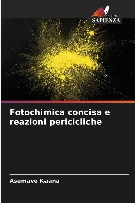 Fotochimica concisa e reazioni pericicliche - Asemave Kaana