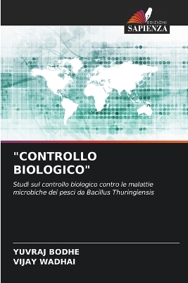 "Controllo Biologico" - YUVRAJ BODHE, Vijay Wadhai