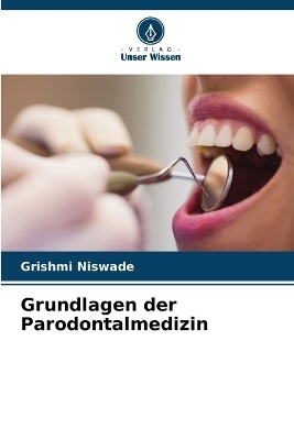 Grundlagen der Parodontalmedizin - Grishmi Niswade