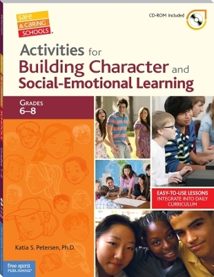 Activities for Building Character and Social-Emotional Learning Grades 6&ndash;8 - Katia S. Petersen