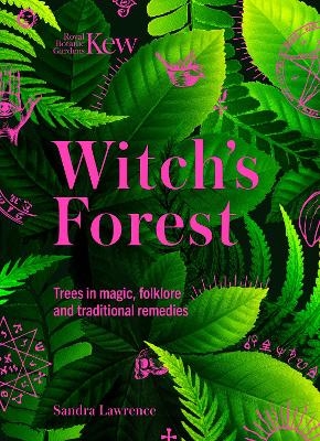 Witch's Forest - Royal Botanic Gardens Kew, Sandra Lawrence