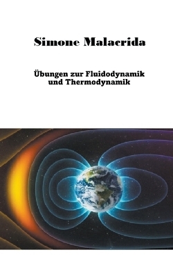 &Uuml;bungen zur Fluidodynamik und Thermodynamik - Simone Malacrida
