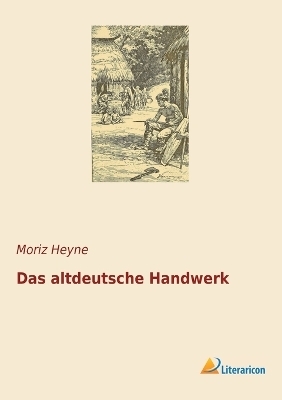 Das altdeutsche Handwerk