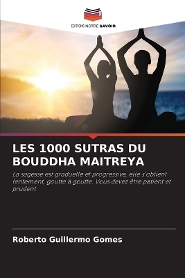 Les 1000 Sutras Du Bouddha Maitreya - Roberto Guillermo Gomes