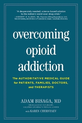 Overcoming Opioid Addiction - Adam Bisaga, Karen Chernyaev