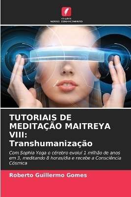 Tutoriais de Meditação Maitreya VIII - Roberto Guillermo Gomes