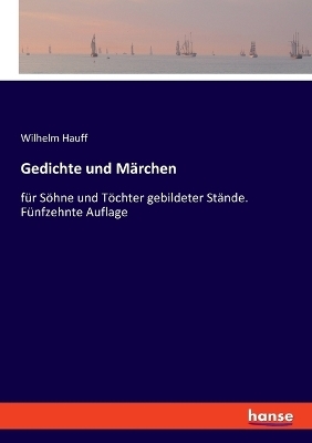 Gedichte und M&auml;rchen - Wilhelm Hauff