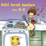 Kiki lernt backen von A-Z - Annette Oppenlander, Nicole G&ouml;vert