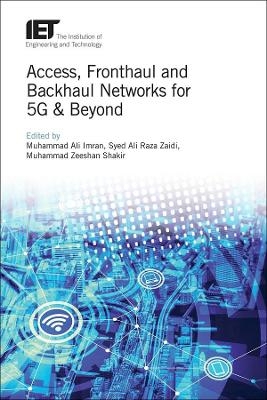 Access, Fronthaul and Backhaul Networks for 5G & Beyond