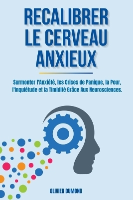 Recalibrer le Cerveau Anxieux