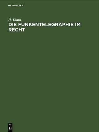 Die Funkentelegraphie im Recht