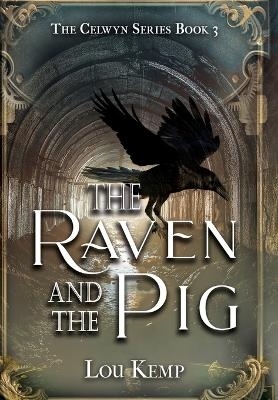 The Raven and the Pig - Lou Kemp