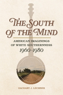The South of the Mind - Zachary J. Lechner