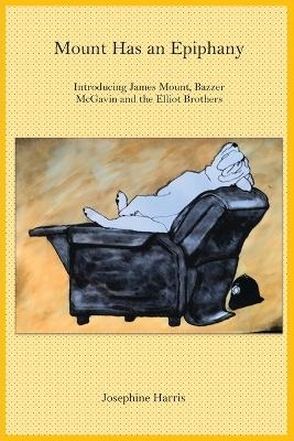 Mount has an Epiphany - Josephine Harris