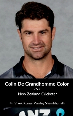 Colin De Grandhomme Color - MR Vivek Kumar Pandey