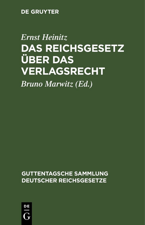 Das Reichsgesetz &uuml;ber das Verlagsrecht - Ernst Heinitz